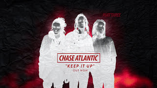 Chase Atlantic  quotKeep It Upquot Official Audio [upl. by Rowley]