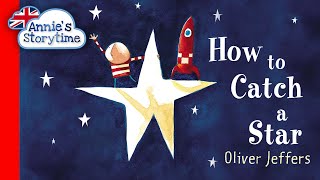 How to Catch a Star by Oliver Jeffers I Read Aloud [upl. by Nylanej]