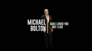 Michael Bolton  Said I Loved YouBut I Lied Lyric Video [upl. by Dnalloh]