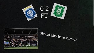 SHOULD SILVA HAVE STARTED VS HELSINKI FULL TIME HELSINKI 02 OLIMPIJA my thoughts [upl. by Viridissa]