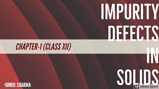 Impurity Defects in solids class 12 By  Bindu Sharma [upl. by Drofhsa]