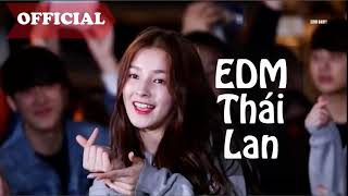 Nhạc EDM Thái Lan Remix  Đẳng Cấp Nhạc Quẩy Là Đây  EDM Thailand [upl. by Clovis258]