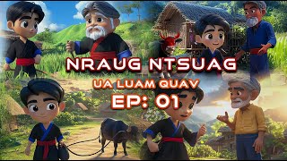 Nraug Ntsuag ua luam quav EP 01 [upl. by Ecyal]