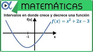 Intervalos en donde crece y decrece una función ejemplo 1  Cálculo diferencial  Vitual [upl. by Ykcaj]