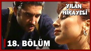 Yılan Hikayesi 18 Bölüm  FULL BÖLÜM [upl. by Notsek]