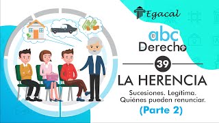 LA HERENCIA Parte 2 Sucesiones Legítima  ABC del Derecho 39 [upl. by Eidnim]