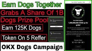 OKX Dogs Campaign  Earn Dogs Together  Get 125k Dogs Token  Grab a share of 1B Dogs Prize Pool [upl. by Pavier53]