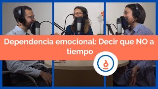 Dependencia Emocional Decir que no al tiempo Podcast 10  Practica la Psicología Positiva [upl. by Eneres]