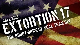 SEAL TEAM SIX  Extortion 17 EXPOSED [upl. by Atnoid]