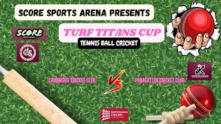 CAMBRIDGE CRICKET CLUB Vs PANAGATTOR CRICKET CLUB SCORE SPORTS ARENA PRESENTS TURF TITANS CUP 2024 [upl. by Ebsen246]