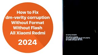 How to Fix dm verity corruption All Xiaomi Redmi [upl. by Lanita]