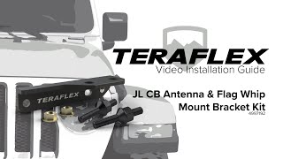 JL CB Antenna amp Flag Whip Mount Bracket Kit Install  TeraFlex [upl. by Hike202]