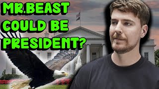 MrBeast Might Run For PRESIDENT One Day [upl. by Milty]