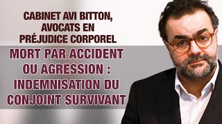 Mort par accident ou agression  indemnisation du conjoint survivant  Maitre Avi Bitton Avocat [upl. by Neirad]