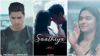 Saathiya Fullscreen Whatsapp Status  Major Songs  Adivi Sesh Status 💔 Saathiya New Song Sad Status [upl. by Hermy]