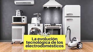 TEC  La evolución tecnológica de los electrodomésticos [upl. by Alethea469]