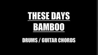 Bamboo  These Days Drums Guitar Chords amp Lyrics [upl. by Herschel137]