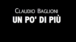 CLAUDIO BAGLIONI  UN PO DI PIÙ  LYRIC VIDEO [upl. by Aihgn]