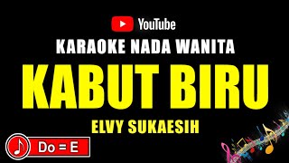 KABUT BIRU  KARAOKE NADA WANITA  ELVY SUKAESIH [upl. by Odlanar]