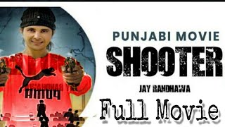 Shooter Punjabi Movie 2020  Jay Randhawa  SUKHA KHALON shooter full movie 2020  SUKHA HARYANA [upl. by Schlenger]