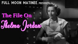 THE FILE ON THELMA JORDAN 1950  Barbara Stanwyck  Film Noir Crime Drama [upl. by Flinn475]