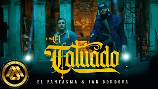 El Fantasma Ian Cordova  El Tatuado Video Oficial [upl. by Drarej]