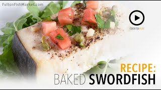 How to Bake Swordfish MediterraneanStyle  Fulton Fish Market [upl. by Reiners]