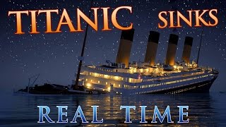 Titanic Sinks REAL TIME [upl. by Datha595]