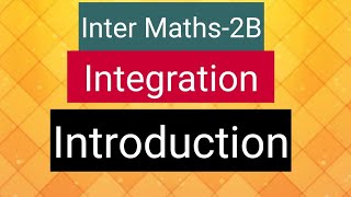 Inter Maths2B Integration  Introduction [upl. by Enoob137]