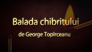 Balada chibritului  George Topîrceanu  Carti Audio  Poezii Proza Psalmi balade topirceanu [upl. by Cowan]