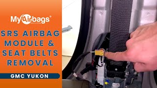 How to remove SRS Airbag Module amp Seat Belts on GMC Yukon  MyAirbags [upl. by Aidin]