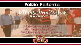 Ultras Imazighen  Album quotLA DOCEquot  6  POLIZIA PARTENZA [upl. by Butch]