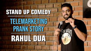 Telemarketing Prank Story  Rahul Dua  Stand Up Comedy [upl. by Aerona850]