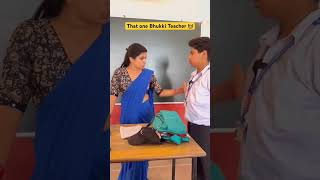 That bukkhi teacher in every school sejalgabashorts school schoollife teacher shortsvideo [upl. by Elitnahc244]