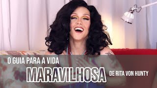 O GUIA PARA A VIDA MARAVILHOSA DE RITA VON HUNTY [upl. by Cherilyn]