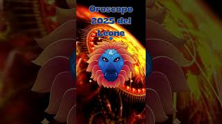 Oroscopo Leone 2025 ♌ Previsioni e Consigli Astrologici per l Anno [upl. by Atinor901]