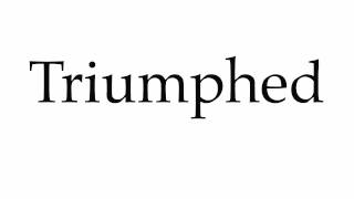 How to Pronounce Triumphed [upl. by Jaworski]