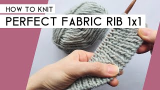 How to Knit Perfect Fabric Rib 1x1  Easiest method [upl. by Anwad]