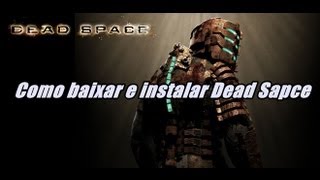 Como baixar e instalar Dead Space [upl. by Leonor]