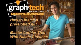 Graph Tech Training Series How to Install a PreSlotted Nut [upl. by Aelanej92]