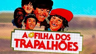 Os Trapalhões  A Filha dos Trapalhões Completo  1984 [upl. by Macknair]