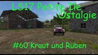 LS17  Ostalgie  Petite Ile  60 Kraut und Rüben [upl. by Oznarol]