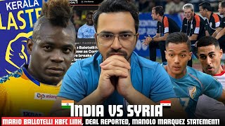 India vs Syria Preview  Anwar Ali to Start  Mario Ballotelli linked with Mario Ballotelli [upl. by Skvorak]