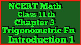 Introduction Chapter 3 Trigonometric Functions Class 11 NCERT MATHS [upl. by Virginie344]