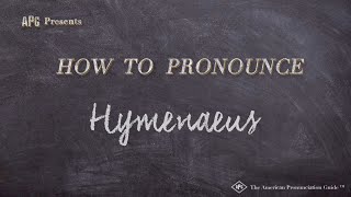 How to Pronounce Hymenaeus Real Life Examples [upl. by Nicolis]