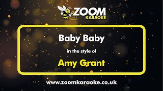 Amy Grant  Baby Baby  Karaoke Version from Zoom Karaoke [upl. by Eerpud]