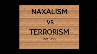 INTERNALSECURITY quotDifference between NAXALISM and TERRORISMquot in brief for UPSC [upl. by Bahner156]