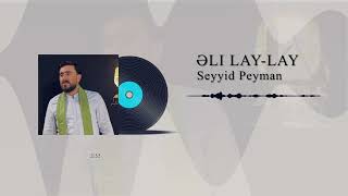 Seyyid Peyman  Əli Lay  Lay Official Audio Clip [upl. by Dirgis144]