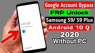 Samsung S9 S9 Plus FRP Unlock Google Account Bypass 2020  ANDROID 10 Q Without PC [upl. by Valeda]