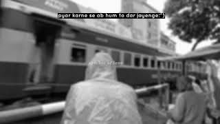 Pyar karne se ab hum to dar jayenge lyrics slowed  reverb [upl. by Foscalina]